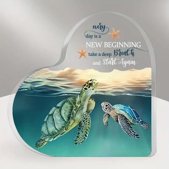 Heart Shape, Turtle Acrylic Plaque, Every Day Is A New Start